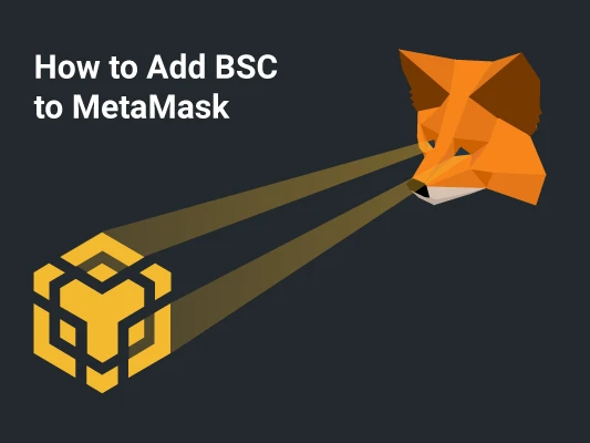 how to add BSC to MetaMask